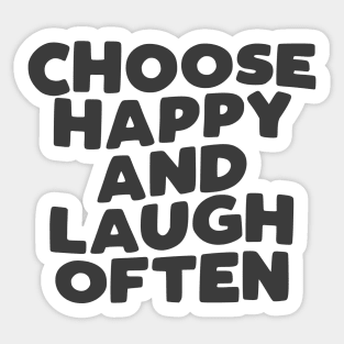 Choose Happy and Laugh Often in black and white Sticker